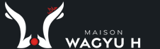 MAISON WAGYU H